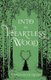 Into the Heartless Wood (Hardcover): Joanna Ruth Meyer
