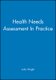 Health Needs Assessment In Practice (Paperback): Wright