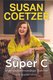 Super C - Van swaarmoedige Sannie tot supervrou (Afrikaans, Paperback): Susan Coetzer