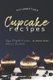 Scrumptious Cupcake Recipes - Enjoy Delightful Cupcakes Whenever You Want! (Paperback): Heston Brown