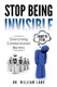 Stop Being Invisible - Overcoming Communication Barriers (Paperback): William Lane