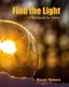 Find the Light - Help for Teen Depression and Anxiety - A Workbook (Paperback): Brook Waters