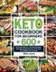Keto Cookbook for Beginners - 600 Delicious High-fat, Low-carbs Recipes with Step-by-Step Guide to Kick-start Your Weight Loss...