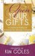 Open Your G.I.F.T.S. - 42 Lessons of Finding and Embracing Your Blessings in Disguise (Paperback): Kim Coles
