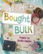 Bought In Bulk - Projects For Surplus Supplies (Hardcover): Mari Bolte