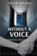 Without A Voice - One Woman's Fight For Justice (Paperback): Michelle Nicholson