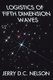 Logistics of Fifth Dimension Waves (Paperback): Jerry Dc Nelson