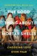 The Good Thing About Mortar Shells - Choosing Love Over Fear (Paperback): Jennifer Van Wyck