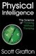 Physical Intelligence - The Science of Thinking Without Thinking (Paperback): Scott Grafton