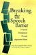Breaking the Speech Barrier - Language Development Through Augmented Means (Paperback, New edition): Mary Ann Romski, Rose A....