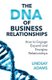 The DNA of Business Relationships - How to Engage, Expand and Energize Relationships (Paperback): Lindsay Mark Adams
