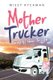 Mother Trucker - Because It's Never Too Late! (Paperback): Missy Ryckman