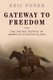 Gateway to Freedom - The Hidden History of America's Fugitive Slaves (Hardcover): Eric Foner