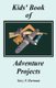 Kids' Book of Adventure Projects (Paperback): Gary F. Hartman