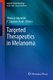 Targeted Therapeutics in Melanoma (Paperback, 2012 ed.): Thomas F Gajewski, F. Stephen Hodi
