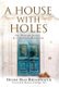 A House With Holes - One Marriage Journey in a Charleston Renovation (Hardcover): Denise Mast Broadwater