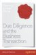 Due Diligence and the Business Transaction - Getting a Deal Done (Paperback, 1st ed.): Jeffrey W. Berkman
