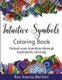 Intuitive Symbols Coloring Book - Unlock your intuition through meditative coloring (Paperback): Joanna Bartlett