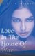 Love In The House Of War (Paperback): Scott Meehan
