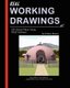 Real Working Drawings - DIY House Plans using Free Software, Monolithic Dome Edition (Paperback): Robert Bissett