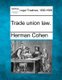 Trade Union Law. (Paperback): Herman Cohen