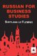 RUSSIAN FOR BUSINESS STUDIES (Paperback): S. Lefleming