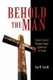 Behold the Man - Satan's Secret Weapon Today: Ignorance of Truth (Paperback): Jay R. Leach