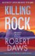 Killing Rock (Hardcover): Robert Daws