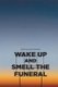 Wake Up and Smell the Funeral (Paperback): Maria Salazar Steinman