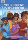 Your Friend is my Friend and other plays (Intermediate Phase) (Paperback): Kingsley Khobotlo, Zimkhitha Mlanzeli, Sifiso Mzobe,...