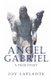 Angel Gabrel - A True Story (Paperback): Joy Laplante