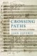 Crossing Paths - Schubert, Schumann, and Brahms (Paperback): John Daverio