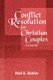 Conflict Resolution for Christian Couples (Paperback): Paul R Shaffer