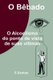 O Bebado - O Alcoolismo do ponto de vista de suas vitimas (Portuguese, Paperback): E. Santos