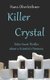 Killer Crystal - Bitter-Sweet Thriller about a Scientist's Paranoia (Paperback): Hans Oberleithner