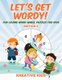 Let's Get Wordy! Fun Loving Word Wheel Puzzles for Kids Edition 5 (Paperback): Kreative Kids