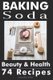 Baking Soda Beauty and Health - 74 Recipes (Paperback): Samantha Miller