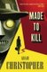Made to Kill (Hardcover): Adam Christopher