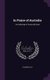 In Praise of Australia - An Anthology in Prose and Verse (Hardcover): Florence Gay