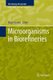 Microorganisms in Biorefineries (Paperback, Softcover reprint of the original 1st ed. 2015): Birgit Kamm