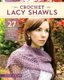 Crochet Lacy Shawls - 27 Original Wraps with a Vintage Vibe (Paperback): Rohn Strong