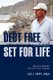 Debt Free and Set for Life - Become Wealthy and Live Your Dreams (Paperback): Les Julien Tripp
