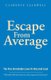 Escape From Average - The Five Immutable Laws To Rise And Lead (Paperback): Clarence Caldwell