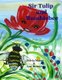 Sir Tulip and Bumblebee (Paperback): Silvia Marsz