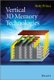 Vertical 3D Memory Technologies (Hardcover): B. Prince