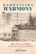 Harnessing Harmony - Music, Power, and Politics in the United States, 1788-1865 (Hardcover): Billy Coleman