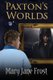 Paxton's Worlds (Paperback): Mary Jane Frost