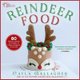 Reindeer Food - 85 Festive Sweets and Treats to Make a Magical Christmas (Hardcover): Cayla Gallagher