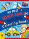 My First French-English Bilingual Colouring Book (Paperback): Sam Hutchinson