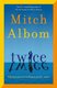 Twice (Hardcover): Mitch Albom
